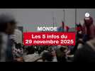 VIDEO. Les 5 infos Monde du 29 novembre 2025