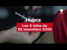 VIDEO. Les 5 infos France 29 novembre 2025