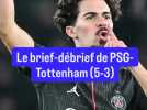 PSG - Tottenham : Le brief-débrief de la victoire parisienne (5-3)