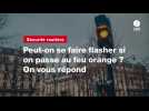 VIDÉO. Peut-on se faire flasher si on passe au feu orange ? On vous répond