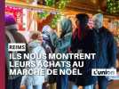 Ils nous montrent leurs achats au Marché de Noël de Reims
