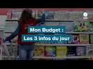 VIDÉO. Mon Budget : les 3 infos du jour