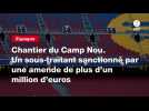 VIDEO. Chantier du Camp Nou. Un sous-traitant sanctionné par une amende de plus d'un million d'euros