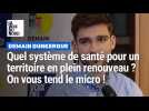 Demain Dunkerque : quel système de santé pour un territoire en plein renouveau ?