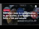 VIDÉO. Retraite : voici la revalorisation le 1er janvier, si le budget de la Sécu n'est pas adopté