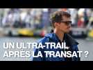 VIDEO. Mathieu Blanchard : un trail de 134 km après la Transat Café L'Or ?