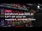 VIDEO. Les prix ont augmenté de 0,9 % sur un an en novembre, annonce l'Insee