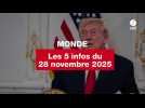 VIDEO. Les 5 infos Monde du 28 novembre 2025