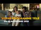 Votre programme télé du mardi 25 novembre 2025