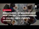 VIDÉO. Alimentation : le gouvernement veut « limiter » la consommation de viande... sans objectifs chiffrés