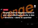 VIDEO. Orange ferme temporairement son site à Marseille suite à des « tensions » dans le quartier