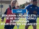 Benjamín Urdapilleta : "Je ne suis pas venu à Perpignan pour être en vacances"