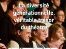 J1J : La diversité générationnelle, véritable trésor du théatre