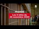 VIDEO. Les 5 infos France du 28 novembre 2025