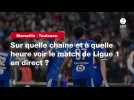 VIDÉO. Marseille - Toulouse : sur quelle chaîne et à quelle heure voir le match de Ligue 1 en direct ?