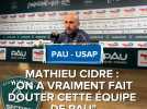 Pau - USAP : la réaction de Mathieu Cidre, entraîneur de l'USAP