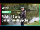 [TU CONNAIS ?] Robin, 16 ans, passionné de pêche