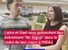 Laôra et Gael vous présentent leur événement "No Signal" dans le cadre de leur cours à l'HEAJ