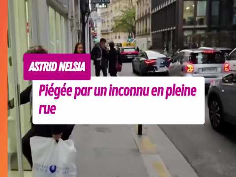 VIDEO : Astrid Nelsia pige par un inconnu e…