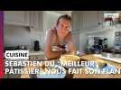 Sébastien du "Meilleur pâtissier" nous fait son flan préféré
