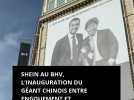 Shein au BHV, l'inauguration du géant chinois entre engouement et protestations