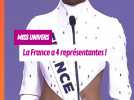 La France aura 4 représentantes durant le concours qui aura lieu dans 15 jours