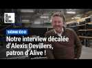 Alexis Devillers, patron d'Alive : notre interview décalée