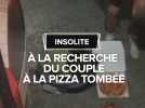A la recherche du couple à la pizza tombée