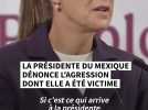La présidente du Mexique dénonce l'agression dont elle a été victime