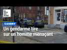 Un gendarme tire sur un homme menaçant à Caudry