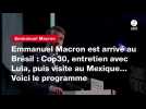 VIDEO. Emmanuel Macron est arrivé au Brésil : Cop30, entretien avec Lula, puis visite au Mexique... Voici le programme