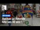 Auchan La Rotonde fête ses 40 ans : des animations pour fêter cela