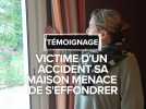 Victime d'un artisan, la maison de cette enseignante menace de s'effondrer