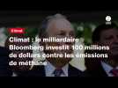 VIDEO. Climat : le milliardaire Bloomberg investit 100 millions de dollars contre les émissions de méthane