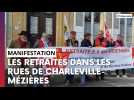 Les retraités dans les rues de Charleville-Mézières