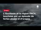 VIDEO. L'Occitanie et la région PACA touchées par un épisode de fortes pluies et d'orages