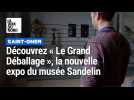 Découvrez "Le Grand Déballage", la nouvelle exposition du musée Sandelin, à Saint-Omer