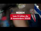 VIDEO. Les 5 infos Monde du 8 novembre 2025