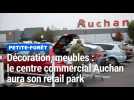 Bientôt, un retail park dans la zone d'Auchan Petite-Forêt