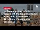 VIDEO. La Cour suprême gèle le versement d'aides alimentaires à cause du « shutdown », 42 millions d'Américains concernés