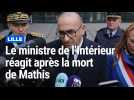 Lille : le ministre de l'Intérieur Laurent Nuñez réagit après la mort de Mathis, percuté par un chauffard à Lille