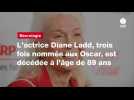 VIDEO. L'actrice Diane Ladd, trois fois nommée aux Oscar, est décédée à l'âge de 89 ans