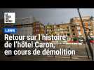 L'hôtel Caron, un bâtiment presque centenaire en cours de démolition