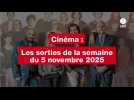 VIDEO. Les sorties cinéma de la semaine du 5 novembre 2025