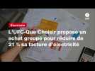 VIDEO. L'UFC-Que Choisir propose un achat groupé pour réduire de 21 % sa facture d'électricité