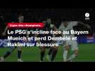 VIDÉO. Ligue des champions. Le PSG s'incline face au Bayern Munich et perd Dembélé et Hakimi sur blessure