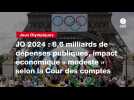 VIDEO. JO 2024 : 6,6 milliards de dépenses publiques, impact économique «modeste» selon la Cour des comptes