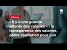 VIDEO. «Il y a une grande attente des salariés» : la transparence des salaires, petite révolution pour juin