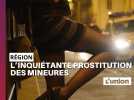Marne Aisne, Ardennes la prostitution des enfants inquiète