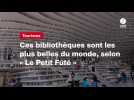 VIDEO. Ces bibliothèques sont les plus belles du monde, selon « Le Petit Fûté »